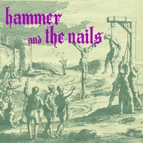 Hammer and the Nails - Vinile LP di Hammer and the Nails