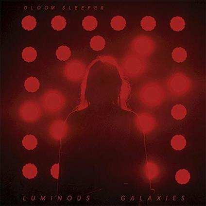 Luminous Galaxies - CD Audio di Gloom Sleeper