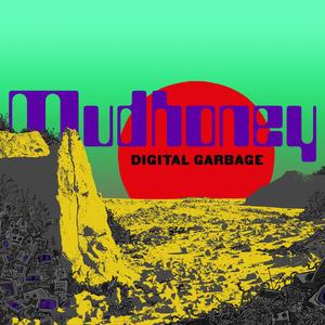 Digital Garbage (Loser Edition) - Vinile LP di Mudhoney