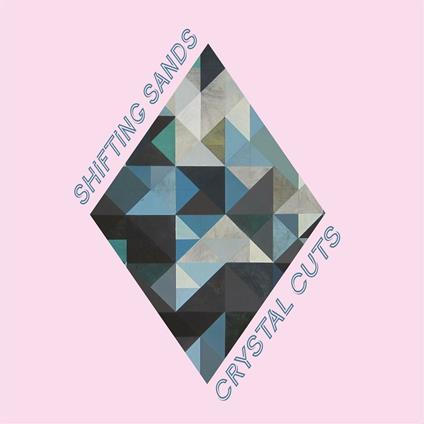 Crystal Cuts - Vinile LP di Shifting Sands