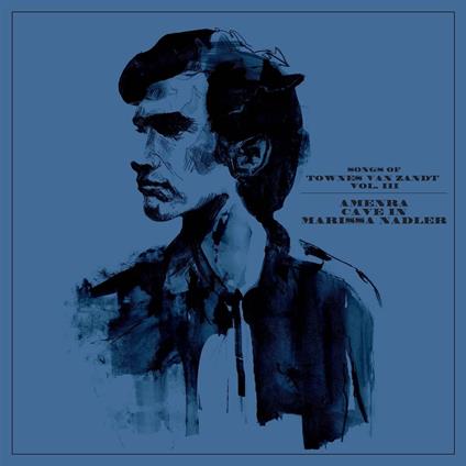 Songs Of Townes Van Zandt Vol. Iii - Vinile LP di Amenra - Cave In - Marissa Nadler