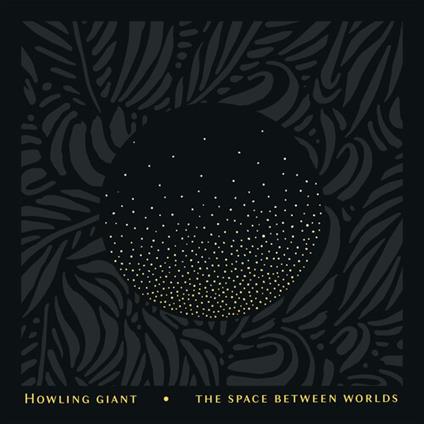 Space Between Worlds (Transparent Yellow Vinyl) - Vinile LP di Howling Giant