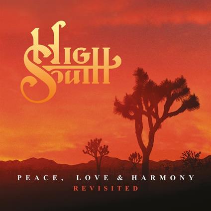 Peace, Love & Harmony Revisited (Live And Studio) - CD Audio di High South