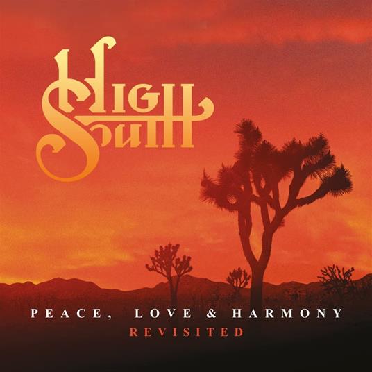 Peace, Love & Harmony Revisited (Live And Studio) - CD Audio di High South