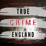 True Crime England