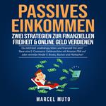 Passives Einkommen - Zwei Strategien zur Finanziellen Freiheit & Online Geld verdienen