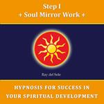 Step I Soul Mirror Work