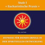 Stufe I Eucharistische Praxis