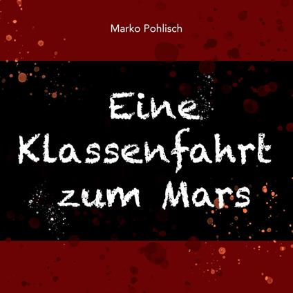 Eine Klassenfahrt zum Mars