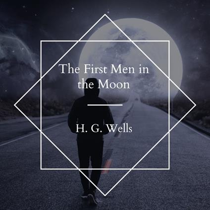 The First Men in the Moon