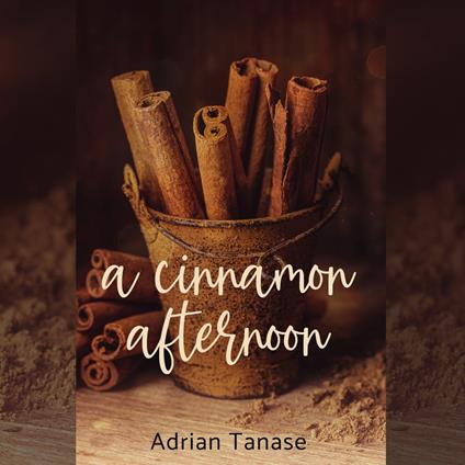 A Cinnamon Afternoon