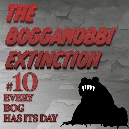 The Bogganobbi Extinction #10