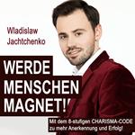 Werde Menschenmagnet!