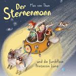 Der Sternenmann und die furchtlose Prinzessin Luna