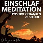 Einschlafmeditation für positive Gedanken und Gefühle