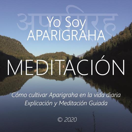 Meditación - Yo Soy Aparigraha