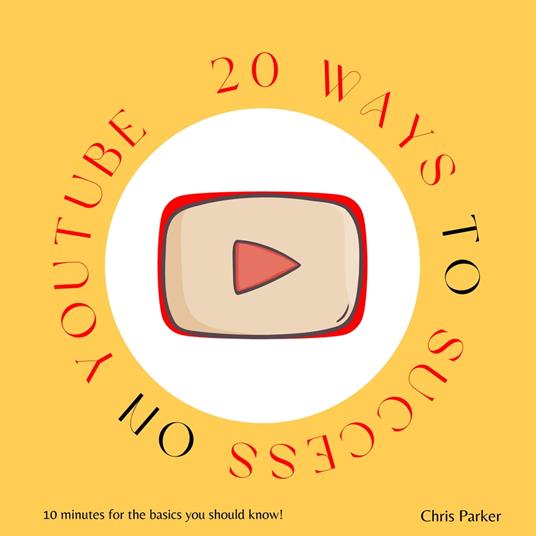 20 Ways to Success on Youtube