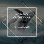 Moby-Dick or, the Whale