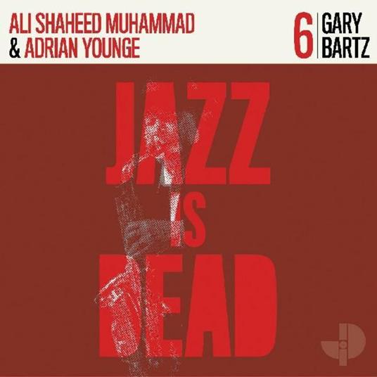 Jazz Is Dead 006 - Vinile LP di Gary Bartz,Adrian Younge,Ali Shaheed Muhammad