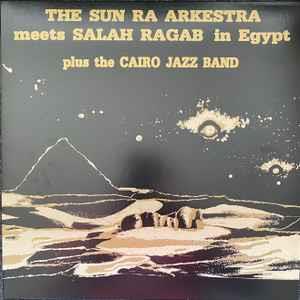 Sun Ra Arkestra Meets Salah Ragab - Vinile LP di Sun Ra Arkestra