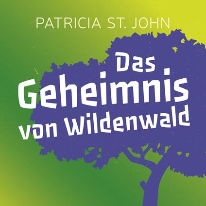 Das Geheimnis von Wildenwald