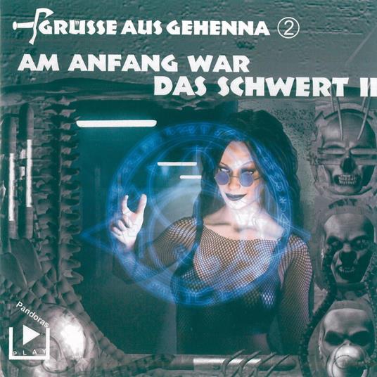 Grüsse aus Gehenna - Teil 2: Am Anfang war das Schwert