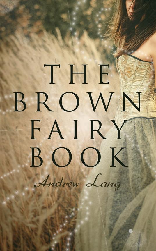 The Brown Fairy Book - Andrew Lang,H. J. Ford - ebook