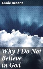 Why I Do Not Believe in God