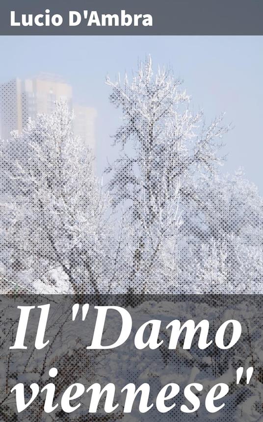Il "Damo viennese" - Lucio D'Ambra - ebook