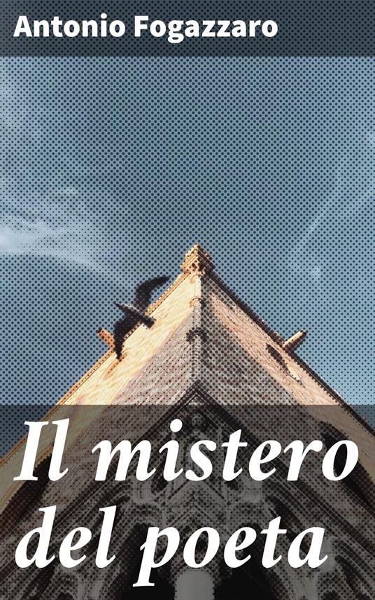 Il mistero del poeta - Antonio Fogazzaro - ebook