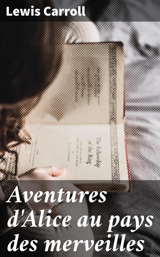 Aventures d'Alice au pays des merveilles - Lewis Carroll,Henri Bué - ebook