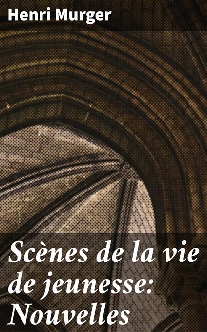 Scènes de la vie de jeunesse: Nouvelles