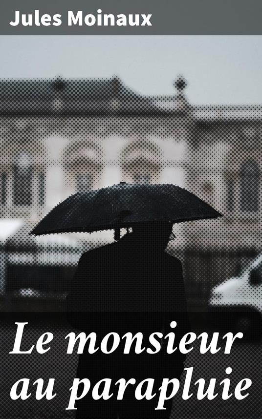 Le monsieur au parapluie