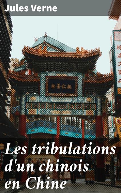 Les tribulations d'un chinois en Chine