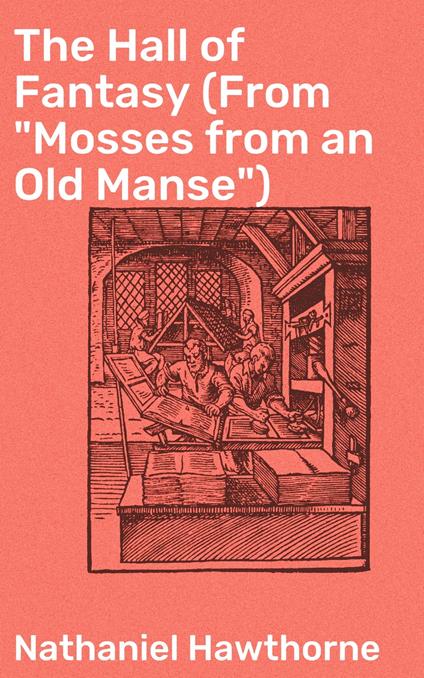 The Hall of Fantasy (From "Mosses from an Old Manse")