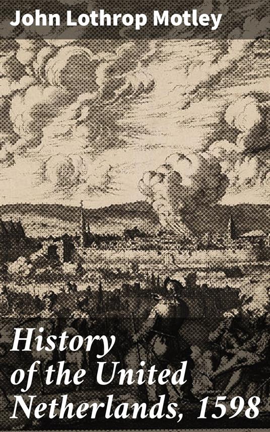 History of the United Netherlands, 1598