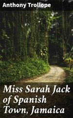 Miss Sarah Jack of Spanish Town, Jamaica