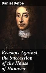 Reasons Against the Succession of the House of Hanover