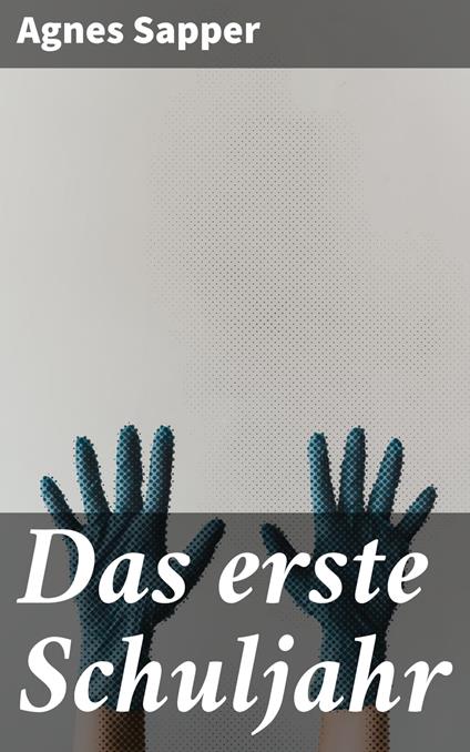 Das erste Schuljahr - Sapper Agnes - ebook