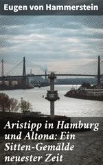 Aristipp in Hamburg und Altona: Ein Sitten-Gemälde neuester Zeit