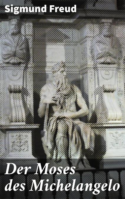 Der Moses des Michelangelo