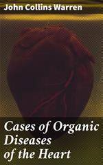 Cases of Organic Diseases of the Heart