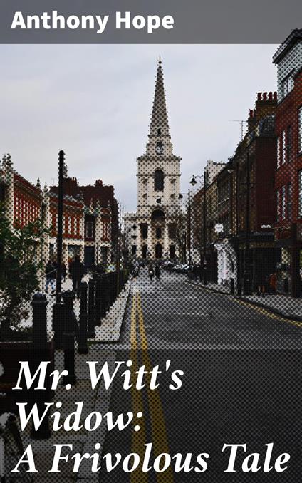 Mr. Witt's Widow: A Frivolous Tale