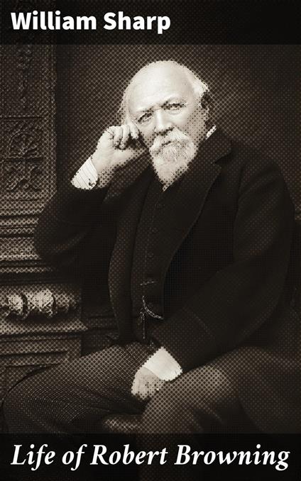 Life of Robert Browning