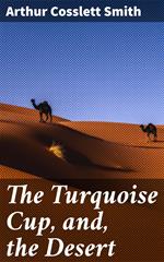 The Turquoise Cup, and, the Desert