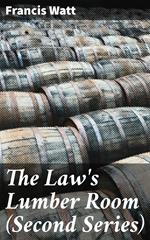 The Law's Lumber Room (Second Series)