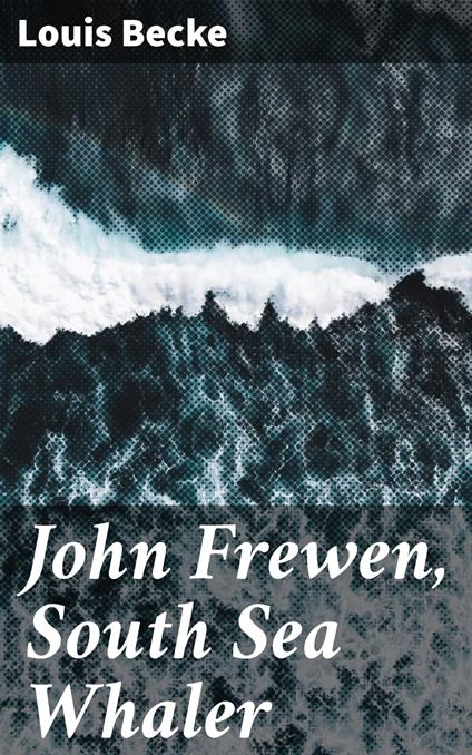 John Frewen, South Sea Whaler