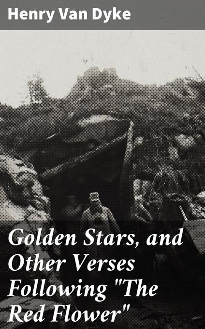 Golden Stars, and Other Verses Following "The Red Flower"