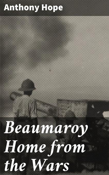 Beaumaroy Home from the Wars