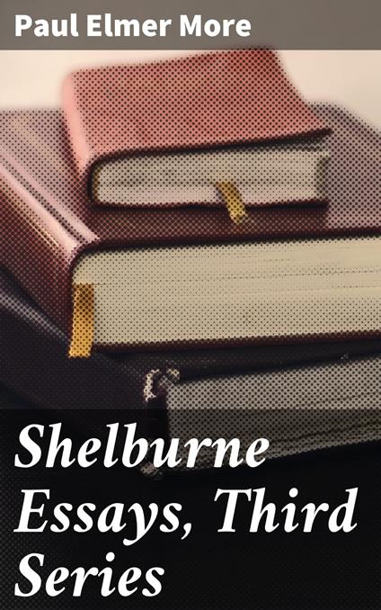 Shelburne Essays, Third Series